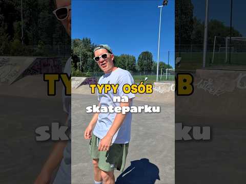 TYPY OSÓB NA SKATEPARKU (cz.5) thumbnail