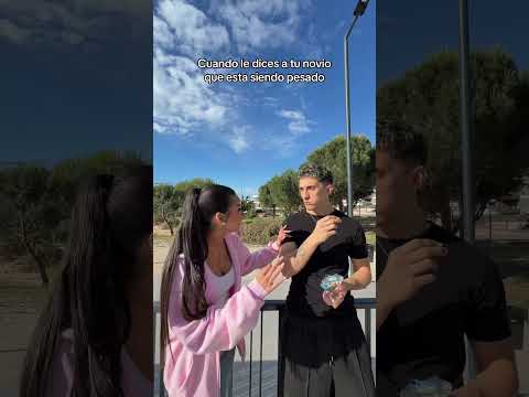 Cuando le dices a tu novio que esta siendo pesado thumbnail