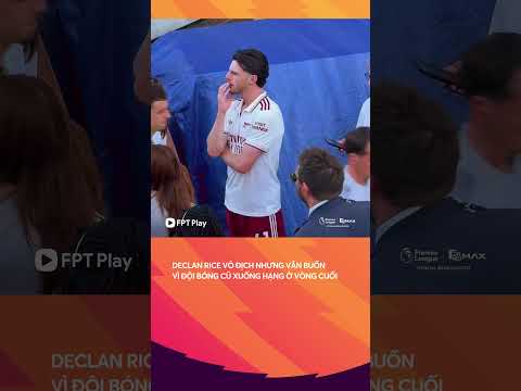 Declan Rice vẫn rất nặng tình với đội bóng cũ thumbnail