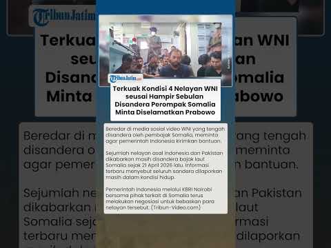 Kondisi 4 Nelayan WNI yang Hampir Sebulan Disandera Perampok Somalia, Minta Diselamatkan Prabowo thumbnail