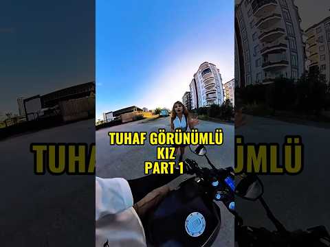 TUHAF KIZ PART 1 #automobile #fypシ #smartphone #motovlog #komedi #mersin #funny #love #challenge thumbnail