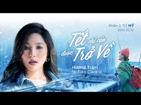 ĐI ĐỂ TRỞ VỀ 5 | OFFICIAL TEASER | TẾT CHỈ CẦN ĐƯỢC TRỞ VỀ - PHẦN 2 - HƯƠNG TRÀM x TIÊN COOKIE thumbnail