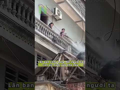 Lấn ban công sang đất người ta còn xịt nước vào thợ nữa thumbnail