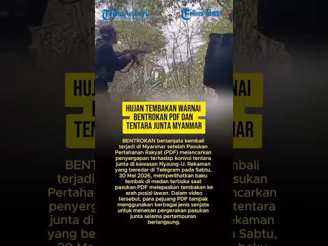 HUJAN TEMBAKAN WARNAI BENTROKAN PDF DAN TENTARA JUNTA MYANMAR thumbnail