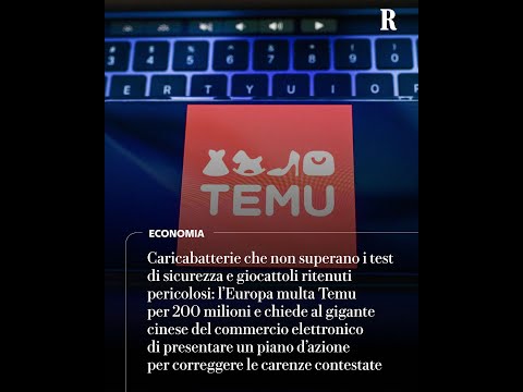 L’Europa multa Temu per 200 milioni: “Giocattoli pericolosi” thumbnail