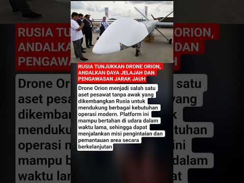 RUSIA Tunjukkan Drone Orion, Andalkan Daya Jelajah dan Pengawasan Jarak Jauh thumbnail