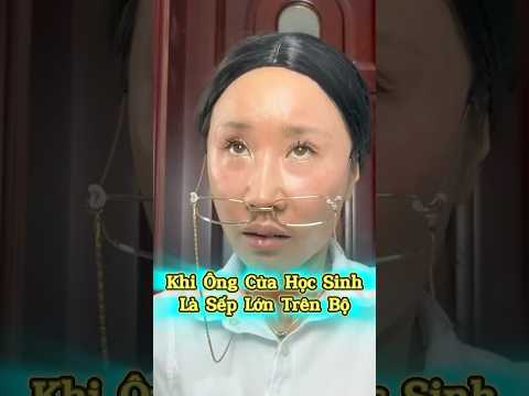 P1: Khi Ông Của Học Sinh Là Sếp Lớn Trên Bộ 😳🏫🔥 thumbnail
