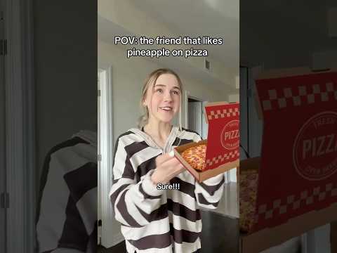 POV: the friend that likes pineapple on pizza #comedy #skit #pov thumbnail