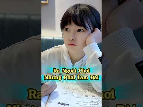 Ra Ngoài Chơi Nhưng Phải Làm Bài ??? thumbnail