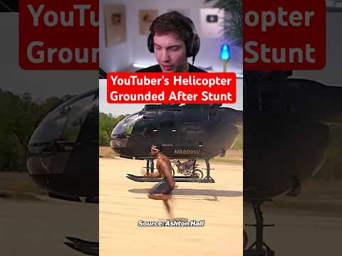 YouTuber’s Helicopter Grounded After Social Media Stunt thumbnail