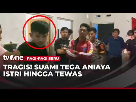 Terbakar Api Cemburu Buta, Suami Aniaya Istri Hingga Tewas | Pagi-Pagi Seru tvOne thumbnail