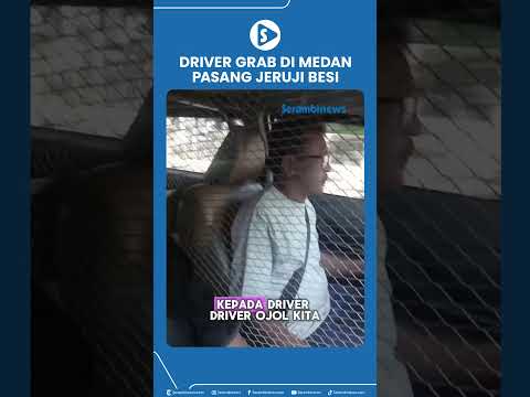 Driver Grab di Medan Pasang Jeruji Besi dalam Mobil, Alasannya Bikin Salut thumbnail