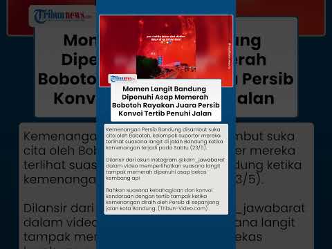 Suasana Haru Kemenangan Persib Bandung, Langit Memerah Dipenuhi Kembang Api Bobotoh Konvoi Tertib thumbnail