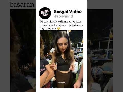 İki basit lastik kullanarak yaptığı ilizyonla arkadaşlarını şaşırtmayı başaran genç ? thumbnail