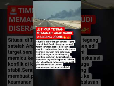 ?TIMUR TENGAH MEMANAS! ARAB SAUDI DISERANG DRONE?? thumbnail