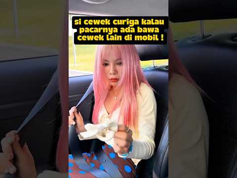 si cewek curiga kalau pacaran membawa perempuan lain di mobil?⁉️#deramachina #sekedarhiburan thumbnail