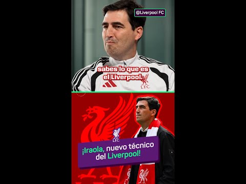 IRAOLA, TRAS CONVERTIRSE EN TÉCNICO DEL LIVERPOOL: “ES UN CLUB ESPECIAL” thumbnail