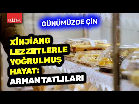 Xinjiang Lezzetlerle Yoğrulmuş Hayat: Arman Tatlıları | Günümüzde Çin belgeseli thumbnail