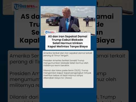 AS-Iran Sepakat Damai, Trump Cabut Blokade Selat Hormuz Izinkan Kapal Melintas Tanpa Biaya Tol thumbnail