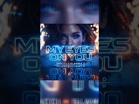 Snacci x Slamma D - My Eyes On You thumbnail