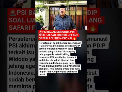 ?PSI BALAS MENOHOK PDIP SOAL IJAZAH JOKOWI! JELANG SAFARI POLITIK NASIONAL? thumbnail
