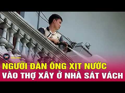 Tin tức 24h mới nhất ngày 4/6/2026 | Xác minh vụ thợ xây bị người đàn ông xịt nước khi đang làm việc thumbnail