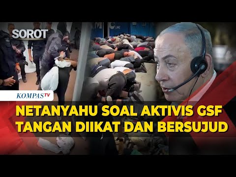 Respons Netanyahu soal Aktivis GSF Ditahan di Israel Tangan Diikat dan Bersujud thumbnail