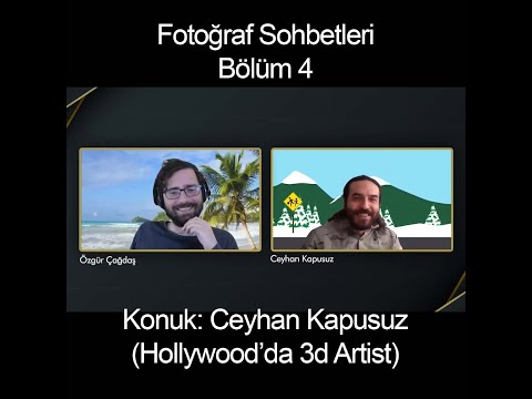 Fotoğraf Sohbetleri 4 - Ceyhan Kapusuz (Hollywood'da 3d Artist) thumbnail