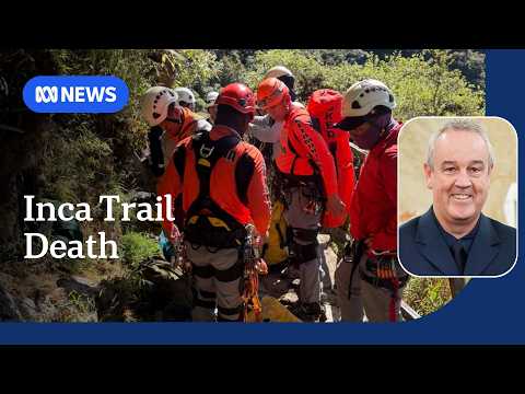Australian dies in Peru after fall on Inca Trail to Machu Picchu | ABC NEWS thumbnail
