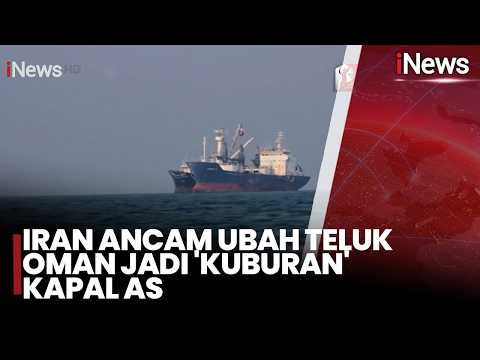 Iran Ancam Ubah Teluk Oman Jadi 'Kuburan' Kapal AS | iNews Siang 19/5 thumbnail