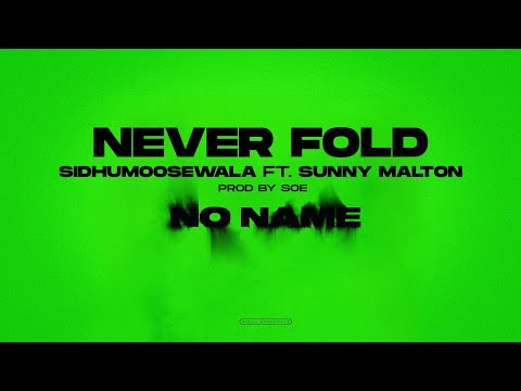 NEVER FOLD : Sidhu Moose Wala | Sunny Malton | SOE | Official Visual Video | New Song 2022 thumbnail