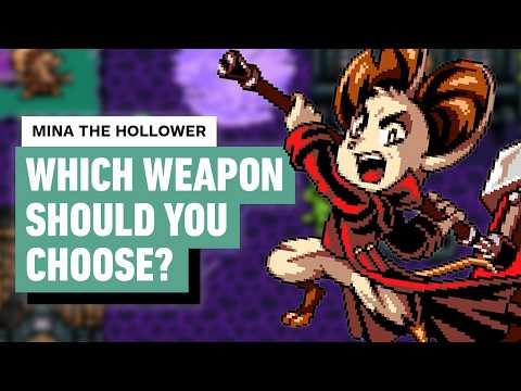 Which Weapon Should You Choose in Mina the Hollower? thumbnail