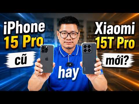 Tư vấn điện thoại: iPhone 15 Pro cũ hay Xiaomi 15T Pro mới đáng mua hơn? thumbnail