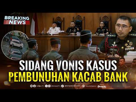 🔴BREAKING NEWS - Sidang Vonis 3 TNI Terdakwa Kasus Pembunuhan Kacab Bank BUMN thumbnail