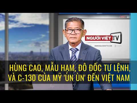 Hùng Cao, mẫu hạm, đô đốc tư lệnh, và C-130 của Mỹ 'ùn ùn' đến Việt Nam thumbnail