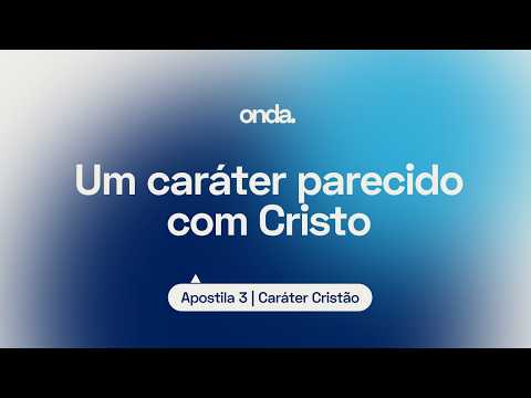 Um caráter parecido com Cristo I Apostila 3 - Caráter Cristão I Lição #20 thumbnail