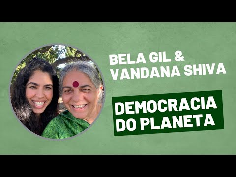 Bela Gil & Vandana Shiva - Democracia do Planeta thumbnail