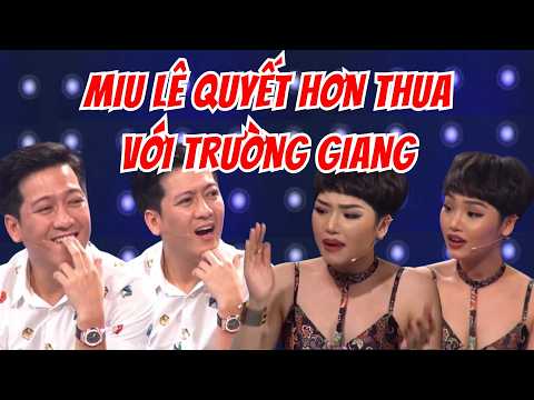 Miu Lê quyết tâm HƠN THUA" với Trường Giang tới cùng, khiến ai cũng phải "SỢ HÃI" thumbnail