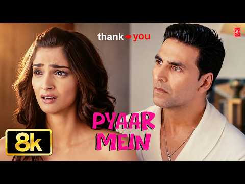 Pyaar Mein - Video Song | Pritam | Neeraj Shridhar, Javed Ali | Thank You |Akshay Kumar,Sonam Kapoor thumbnail