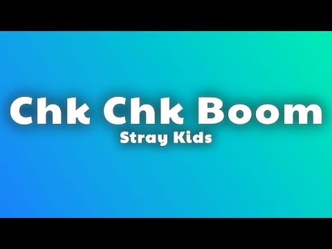 Stray Kids - Chk Chk Boom (Lyrics) thumbnail
