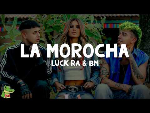 Luck Ra, BM - La Morocha (Letra) thumbnail