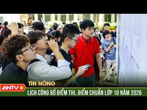 Lịch công bố điểm thi vào lớp 10 của Hà Nội năm 2026 | ANTV thumbnail