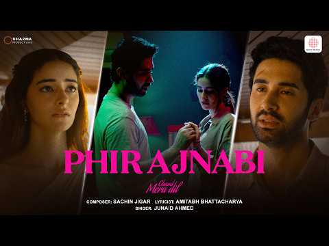 Phir Ajnabi | Chand Mera Dil | Ananya Panday, Lakshya | Sachin-Jigar, Junaid Ahmed, Amitabh B. thumbnail