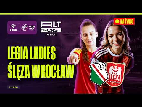 ALT-CAST: LEGIA LADIES - ŚLĘZA WROCŁAW. TRANSMISJA | ORLEN 1. LIGA KOBIET thumbnail