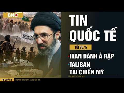 Tin Quốc Tế 28/05: Iran dội tên lửa loạt nước Ả Rập | Taliban liên minh tái chiến Mỹ | BNC Now thumbnail