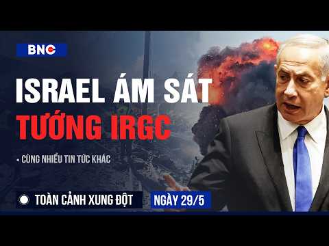 Toàn cảnh xung đột 28/5: Israel tấn công Beirut, nhắm chỉ huy IRGC | Netanyahu phát lệnh chiếm Gaza thumbnail
