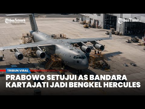 Untuk AS, Prabowo Setuju Bandara Kartajati Jadi Bengkel Hercules untuk Asia thumbnail
