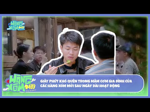 Hàng Xóm Mới - Hello Neighbors! | Giây phút khó quên trong mâm cơm gia đình sau ngày dài hoạt động thumbnail