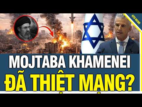 Rộ tin chấn động: Giáo chủ Mojtaba Khamenei đã thiệt mạng trong cuộc tấn công của UAE và Israel thumbnail