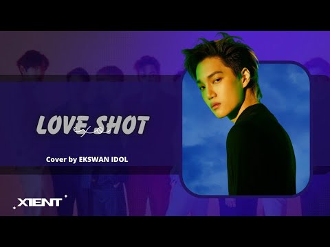 'LOVE SHOT' - EXO covered by EKSWAN IDOL thumbnail